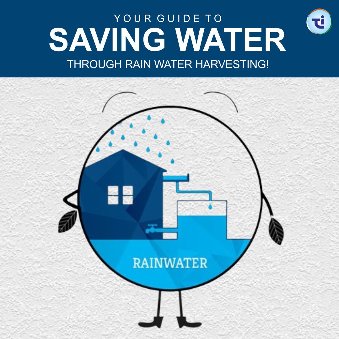 Your Guide To Saving Water Through Rain Water Harvesting In India!